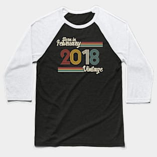 Vintage Born in February 2018 Baseball T-Shirt